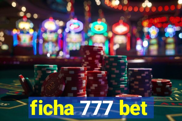 ficha 777 bet